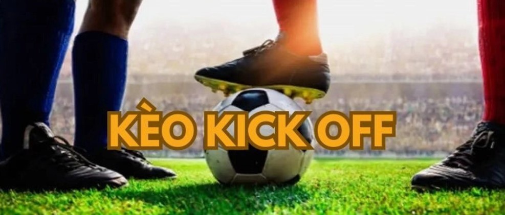 kèo kick OFF